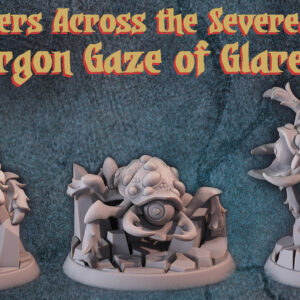 LOST COMPANY Encounters Across the Severed Veils: "The Gorgon Gaze of Glaremites!"